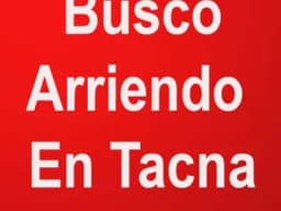 Departamento o Casa en Tacna para arriendo