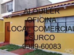 BUEN DIA, Alquilo OFICINA / ALMACÉN o LOCAL COMERCIAL, precio 1,500 Soles, Distrito de SURCO Urb. San Roque, Fácil Acceso y seguridad.