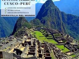 Vendo Terreno en Cusco - Machupicchu - Inversionistas